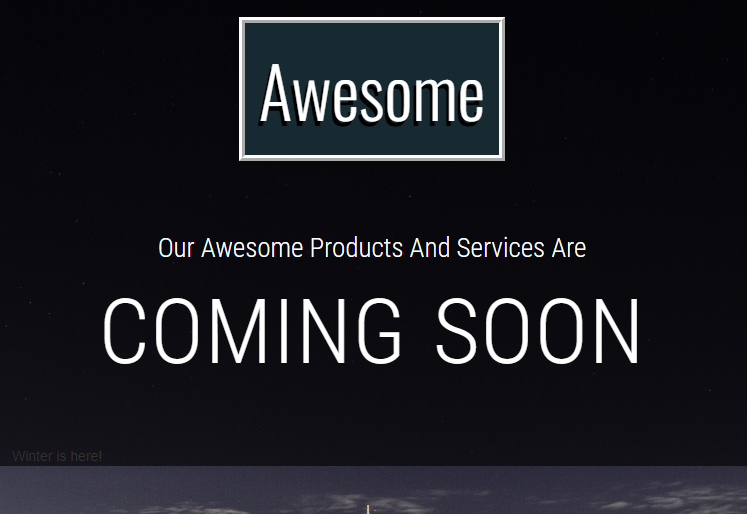 Coming Soon - Awesome
